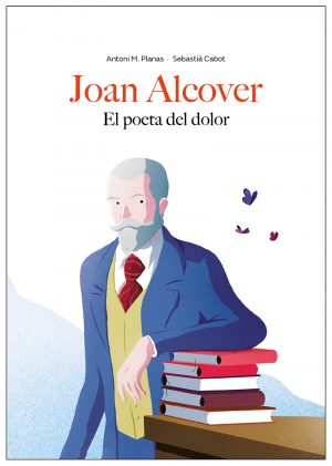Joan Alcover. El poeta del dolor